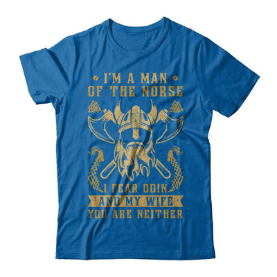 Viking I Am The Man Of The Norse I Fear Odin And My Wife-T-Shirt & Hoodie-Classic T-Shirt-Royal