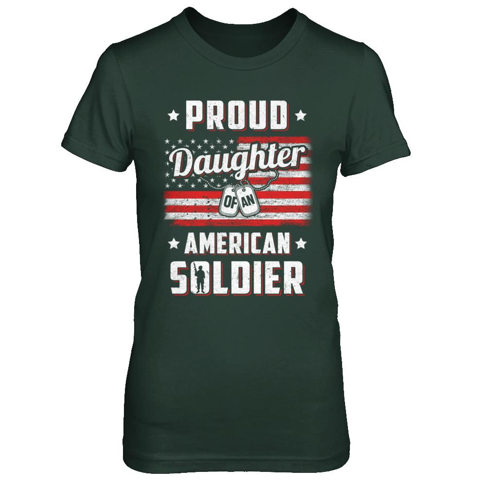 Proud Daughter Of A Soldier Army Dad Mom Veteran-T-Shirt & Hoodie-Women's T-Shirt-Forest Green