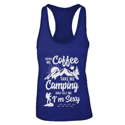 Bring Me Coffee Take Me Camping And Tell Me Sexy-T-Shirt & Tank Top-Women's Ideal Racerback Tank-Royal