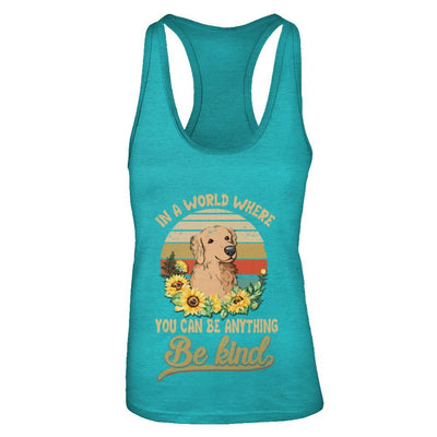 In A World Where You Can Be Anything Be Kind Golden Retriever Sunflow-T-Shirt & Tank Top-Women's Ideal Racerback Tank-Tahiti Blue