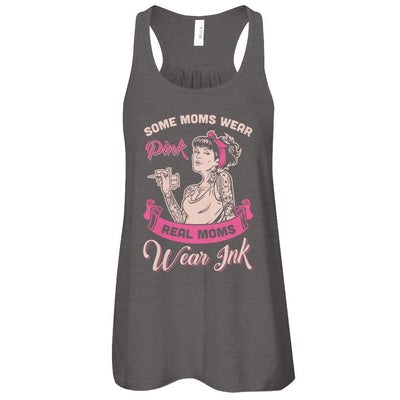 Some Moms Wear Pink Real Moms Wear Ink Tattoos-T-Shirt & Tank Top-