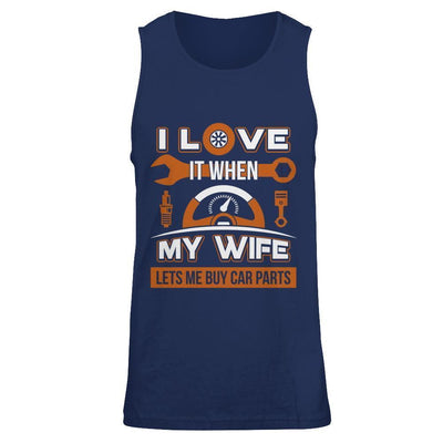 I Love It When My Wife Lets Me Buy Car Parts-T-Shirt & Hoodie-Unisex Tank-Navy
