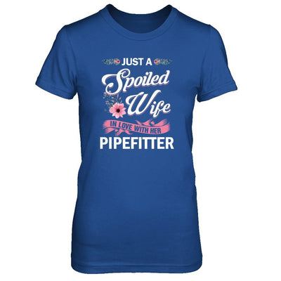 Just A Spoiled Wife In Love With Her Pipefitter Wife Gift-T-Shirt & Tank Top-Women's T-Shirt-Royal