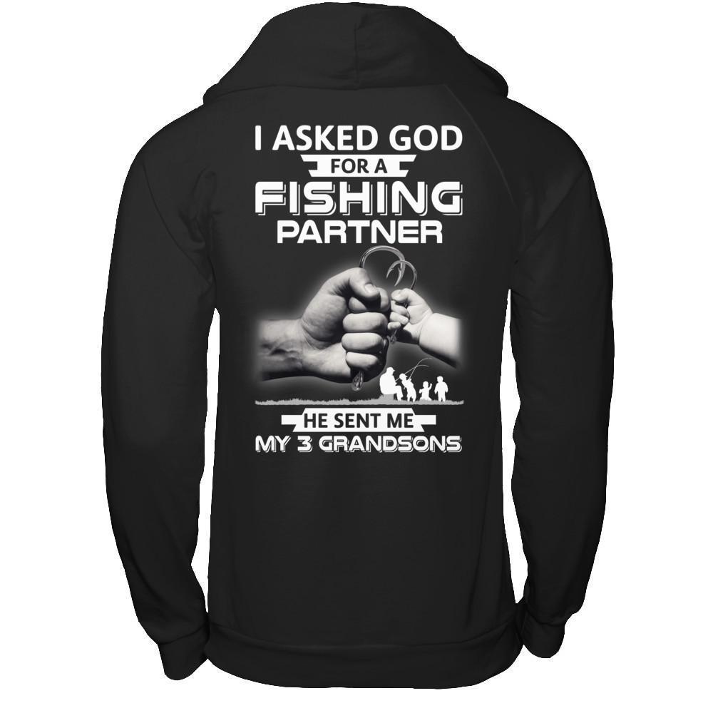 I Asked God For A Fishing Partner He Sent Me My Three Grandsons-T-Shirt & Hoodie-Pullover Hoodie-Black