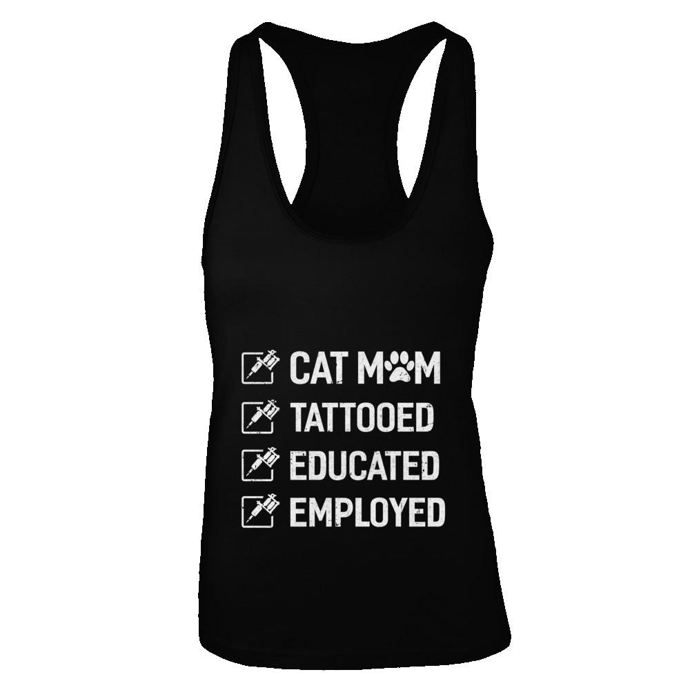 Cat Mom Tattooed Educated Employed