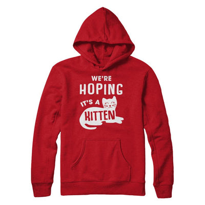We're Hoping It's A Kitten Cat Pregnant-T-Shirt & Sweatshirt-Pullover Hoodie-Red