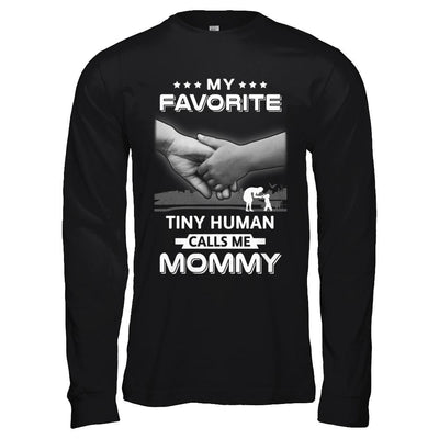 My Favorite Tiny Human Calls Me Mommy-T-Shirt & Hoodie-Long Sleeve T-Shirt-Black