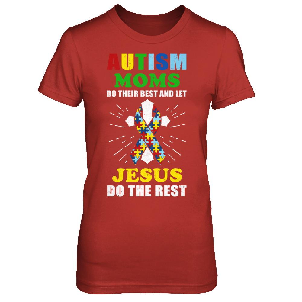 Autism Moms Do Their Best And Let Jesus Do The Rest-T-Shirt & Hoodie-Women's T-Shirt-Red
