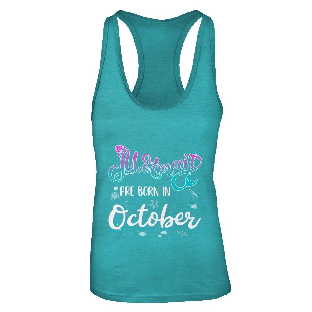 Mermaids Are Born In October Birthday Girl Gift-T-Shirt & Tank Top-Women's Ideal Racerback Tank-Tahiti Blue
