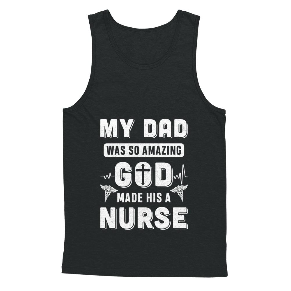 My Dad Was So Amazing God Make His A Nurse-T-Shirt & Hoodie-Unisex Tank-Black