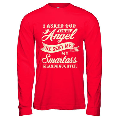 I Asked God For An Angel He Sent Me My Smartass Granddaughter-T-Shirt & Hoodie-Long Sleeve T-Shirt-Red