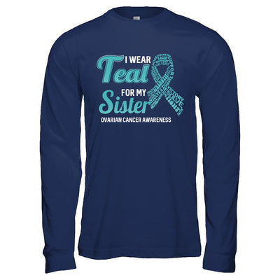 I Wear Teal For My Sister Ovarian Cancer Awareness-T-Shirt & Hoodie-Long Sleeve T-Shirt-Navy