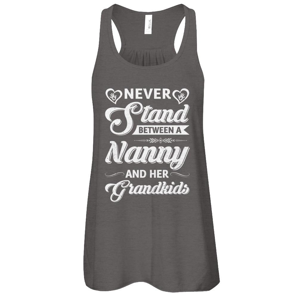 Never Stand Between A Nanny And Her Grandkids Mothers Day-T-Shirt & Tank Top-