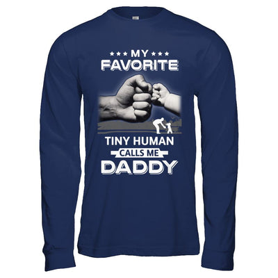 My Favorite Tiny Human Calls Me Daddy-T-Shirt & Hoodie-Long Sleeve T-Shirt-Navy