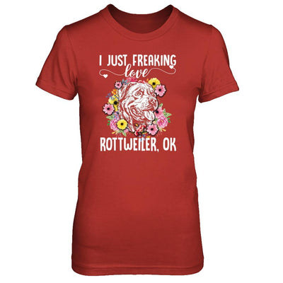 Dog I Just Freaking Love Rottweiler-T-Shirt & Tank Top-