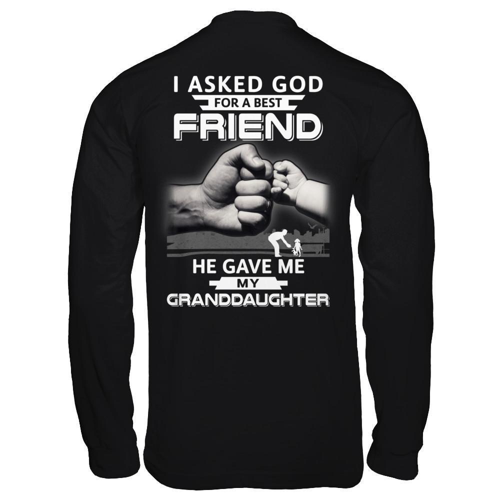 I Asked God For A Best Friend He Gave Me My Granddaughter-T-Shirt & Hoodie-Long Sleeve T-Shirt-Black