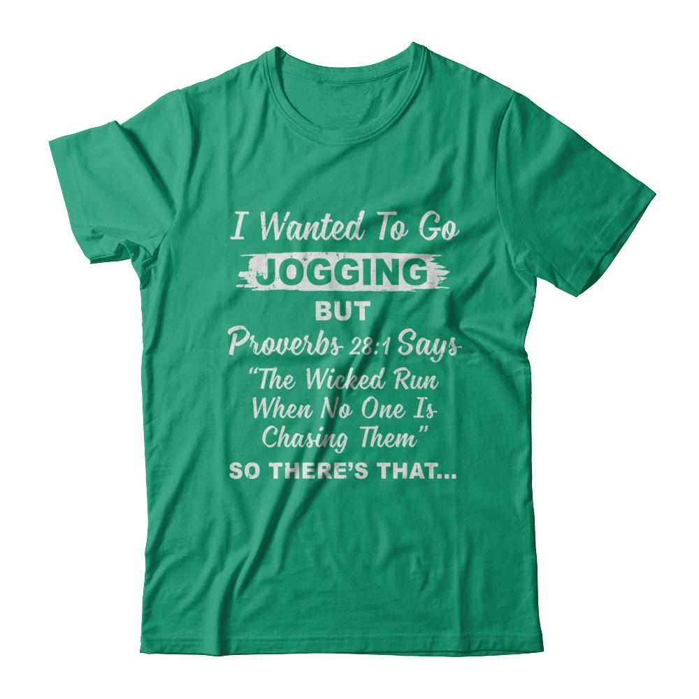 I Wanted To Go Jogging But Proverbs 28:1-T-Shirt & Hoodie-Classic T-Shirt-Kelly Green