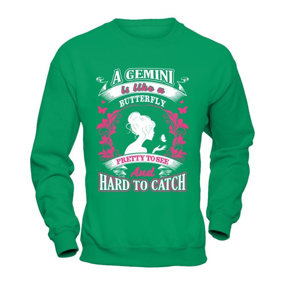 A Gemini Is Like A Butterfly Pretty To See And Hard To Catch-T-Shirt & Hoodie-Crewneck Sweatshirt-Irish Green