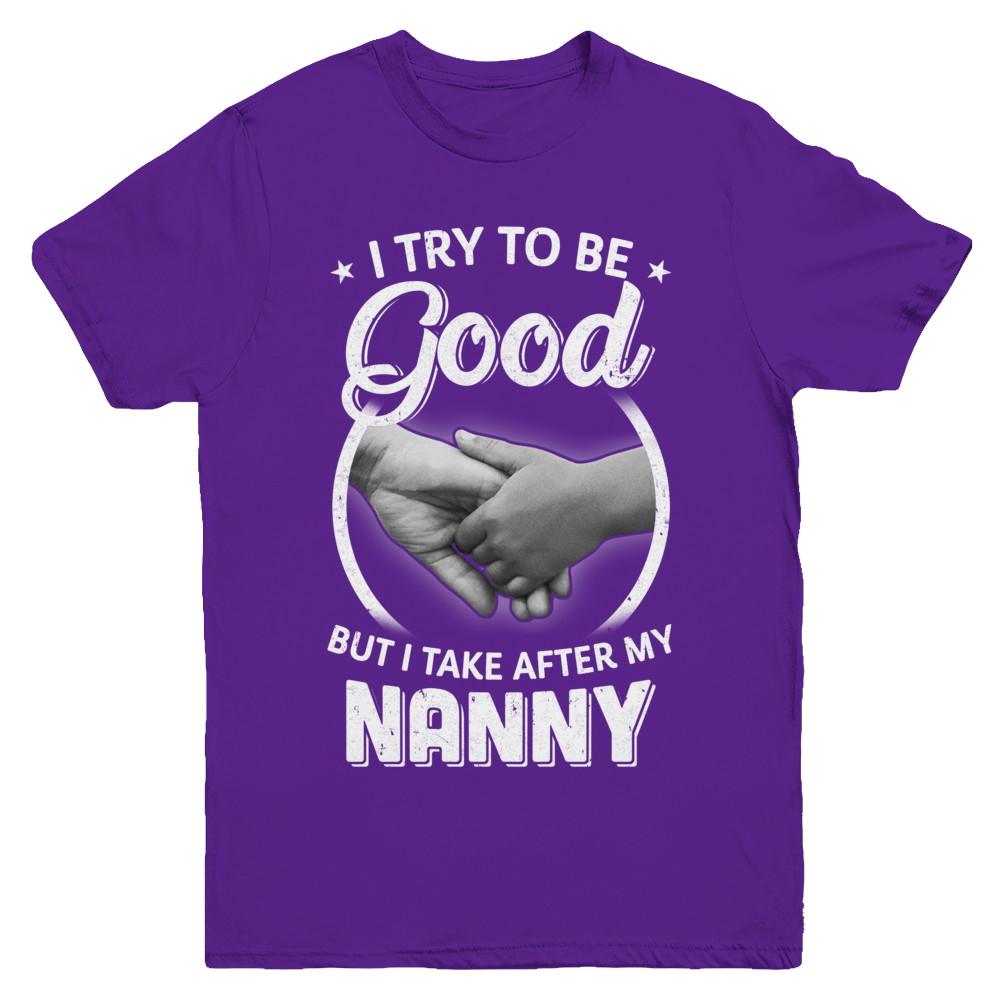 I Try To Be Good But I Take After My Nanny Toddler Kids Youth-Youth Shirt-Youth T-Shirt-Purple