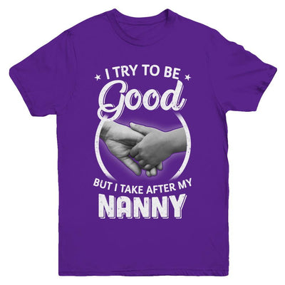 I Try To Be Good But I Take After My Nanny Toddler Kids Youth-Youth Shirt-Youth T-Shirt-Purple