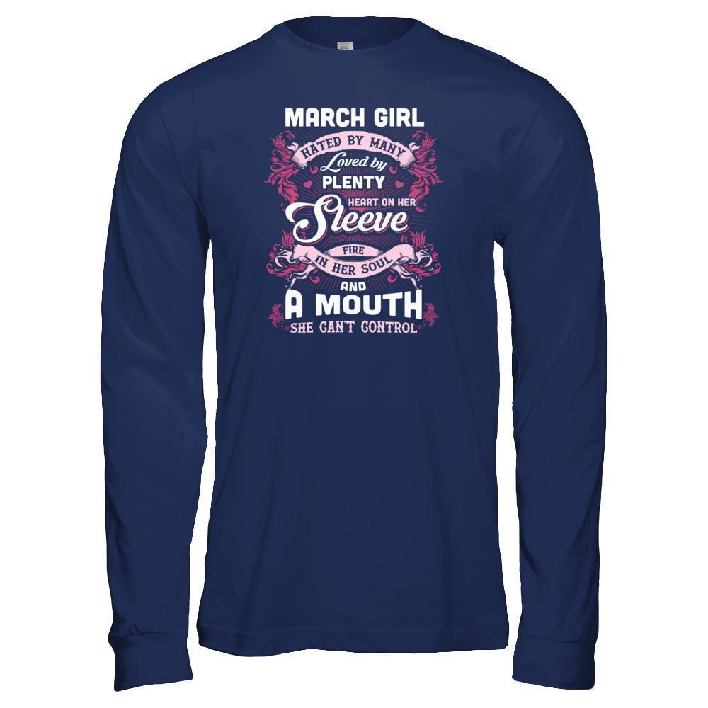 March Girl Hated By Many Loved By Plenty Heart On Her Sleeve-T-Shirt & Tank Top-Long Sleeve T-Shirt-Navy