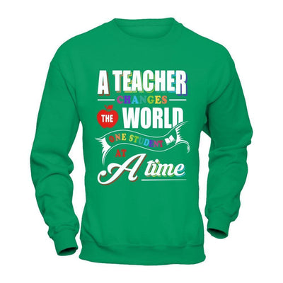 A Teacher Changes The World One Student At A Time-T-Shirt & Hoodie-Crewneck Sweatshirt-Irish Green