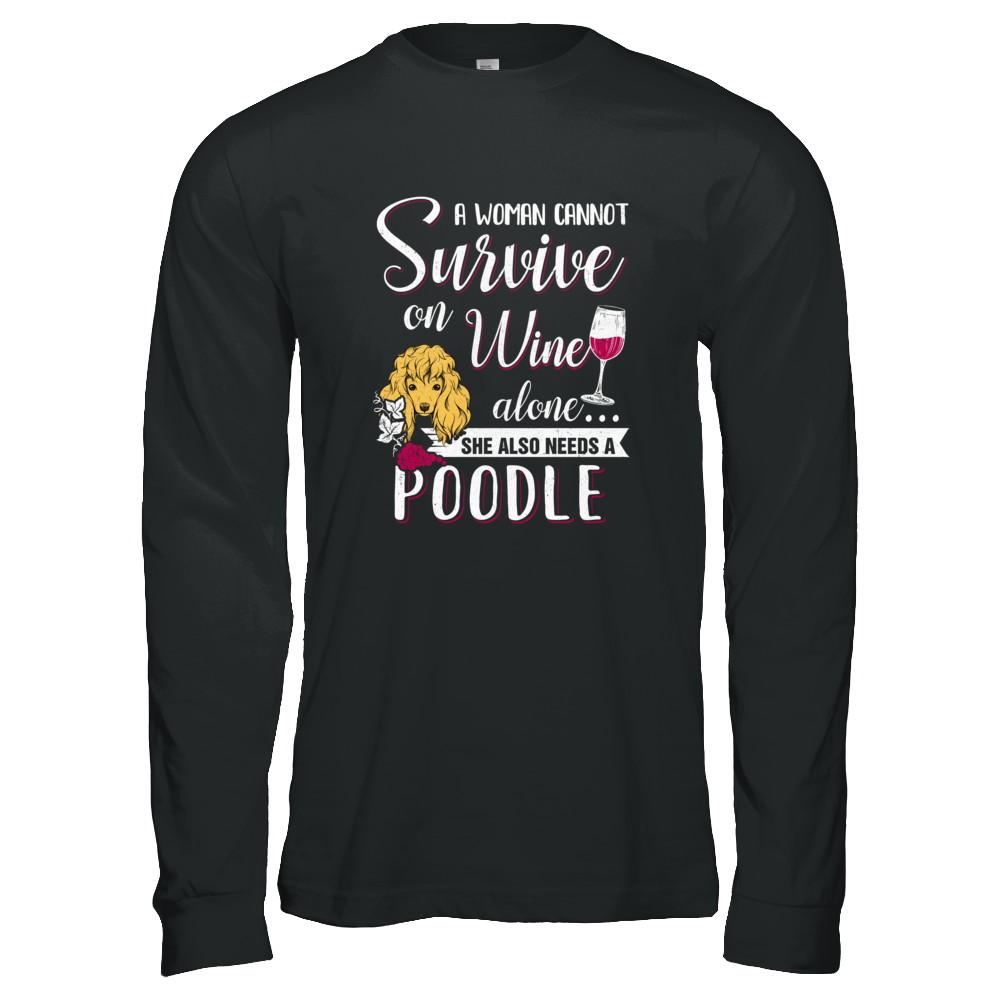 A Woman Can't Survive On Wine Alone Poodle Dog-T-Shirt & Tank Top-Long Sleeve T-Shirt-Black