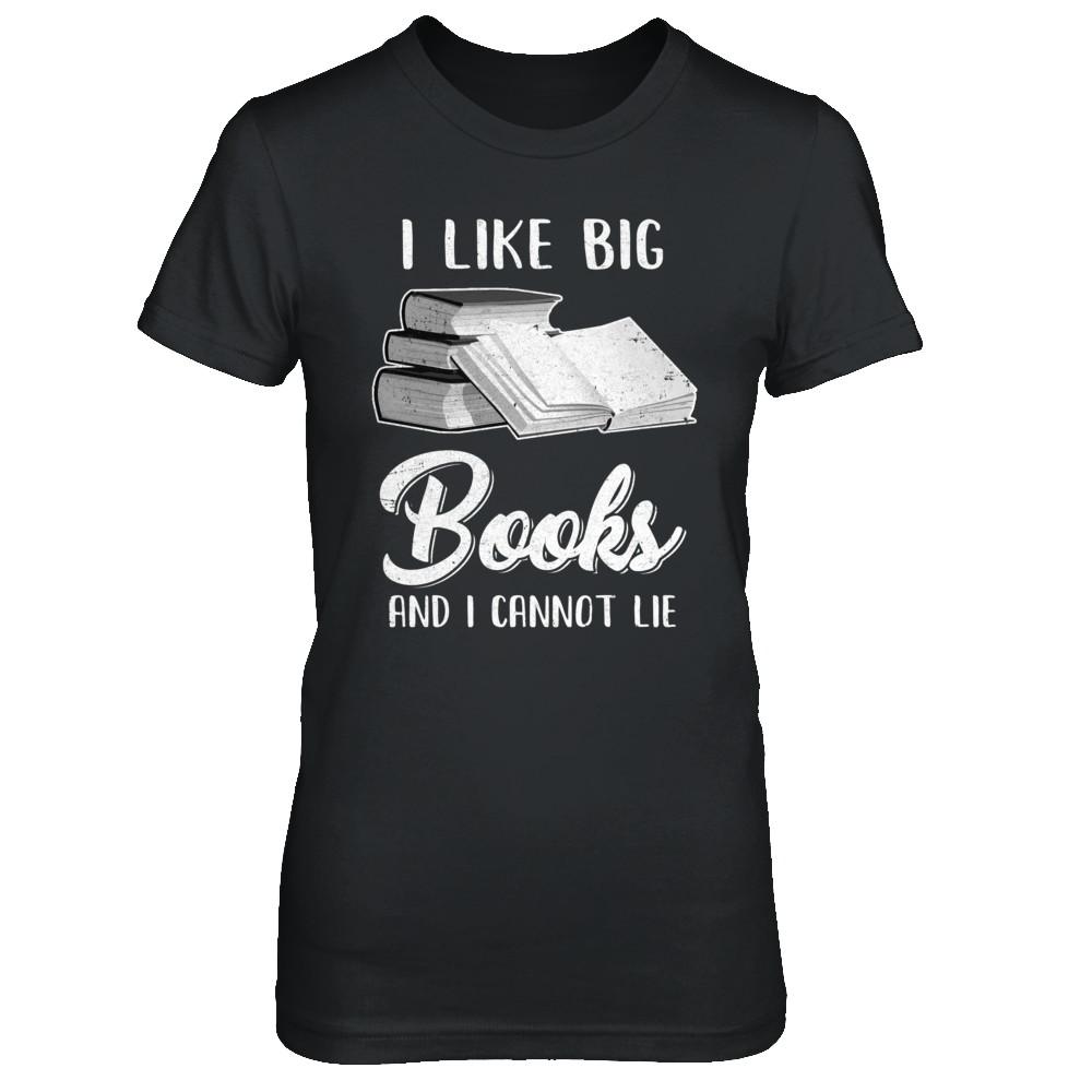 I Like Big Books And I Can Not Lie Reading Book-T-Shirt & Hoodie-Women's T-Shirt-Black