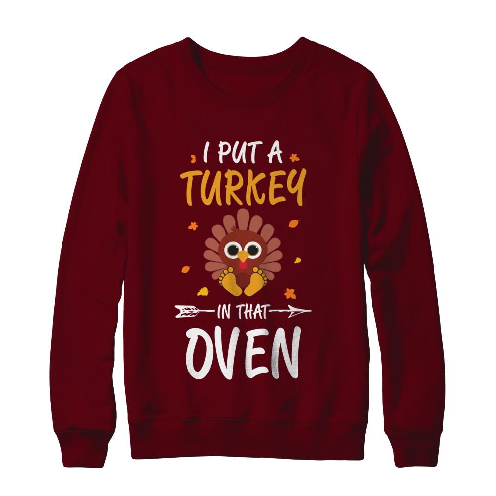 I Put A Turkey In That Oven Thanksgiving-T-Shirt & Sweatshirt-Crewneck Sweatshirt-Maroon