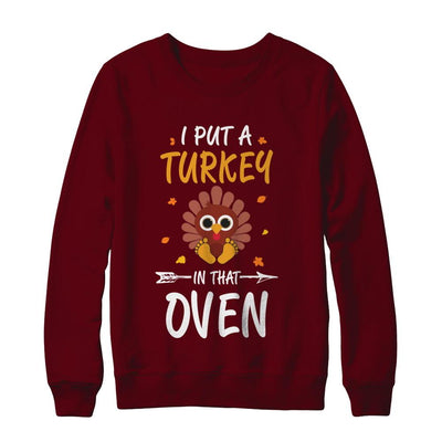 I Put A Turkey In That Oven Thanksgiving-T-Shirt & Sweatshirt-Crewneck Sweatshirt-Maroon