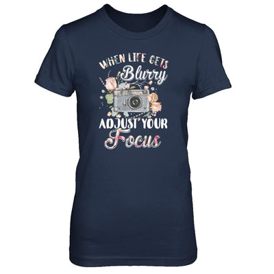 When Life Gets Blurry Adjust Your Focus Photographer-T-Shirt & Tank Top-Women's T-Shirt-Navy