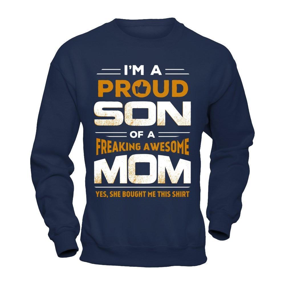 I'm A Proud Son Of A Freaking Awesome Mom-T-Shirt & Hoodie-Crewneck Sweatshirt-Navy