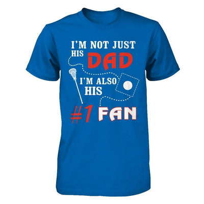 I'm Not Just His Dad I'm Also His Fan Lacrosse Dad-T-Shirt & Hoodie-Classic T-Shirt-Royal