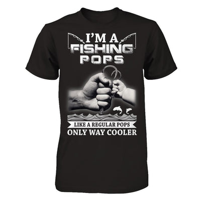 I'm A Fishing Pops Like A Normal Pops But Way Cooler-T-Shirt & Hoodie-Classic T-Shirt-Black
