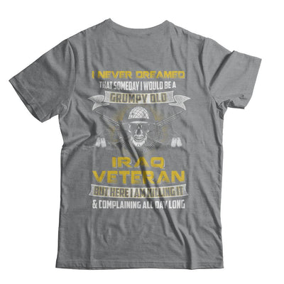 I Never Dreamed I Would Be A Grumpy Old Iraq Veteran-T-Shirt & Hoodie-Classic T-Shirt-Sport Grey