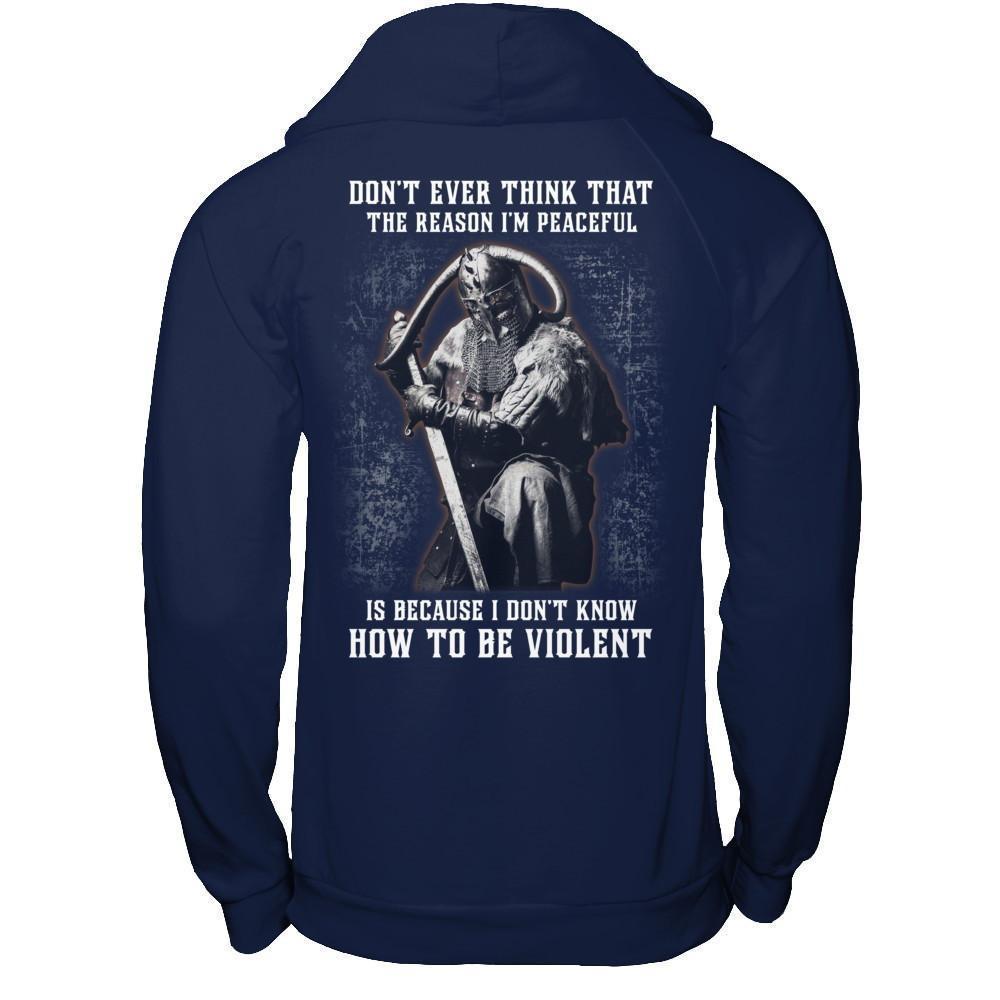 Viking Don't Ever Think That The Reason I'm Peaceful-T-Shirt & Hoodie-Pullover Hoodie-Navy