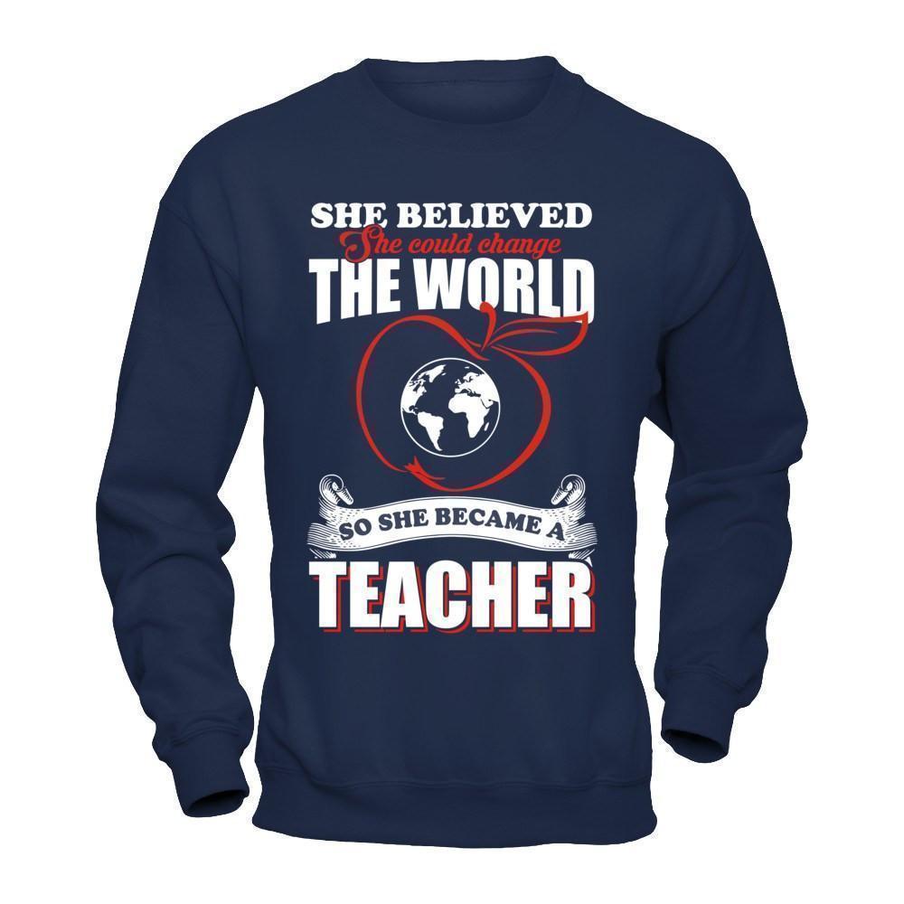 She Believed She Could Change The World She Became A Teacher-T-Shirt & Hoodie-Crewneck Sweatshirt-Navy