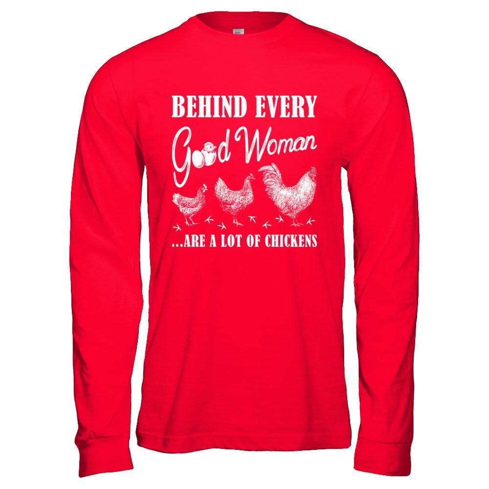Behind Every Good Woman Are A Lot Of Chickens-T-Shirt & Hoodie-Long Sleeve T-Shirt-Red