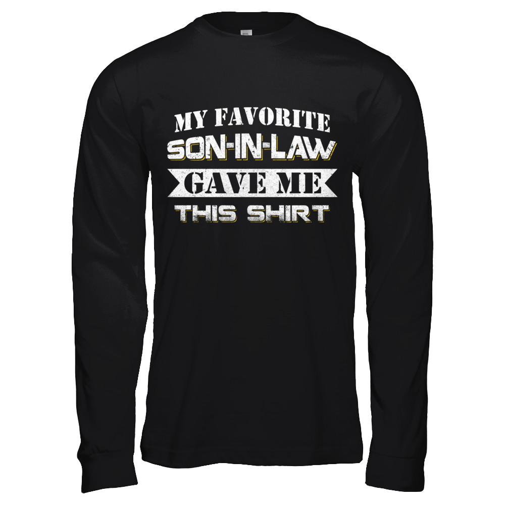 My Favorite Son-In-Law Gave Me This-T-Shirt & Hoodie-Long Sleeve T-Shirt-Black