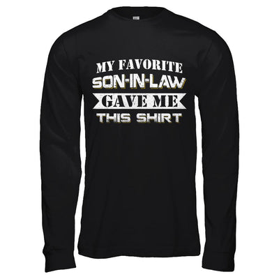 My Favorite Son-In-Law Gave Me This-T-Shirt & Hoodie-Long Sleeve T-Shirt-Black