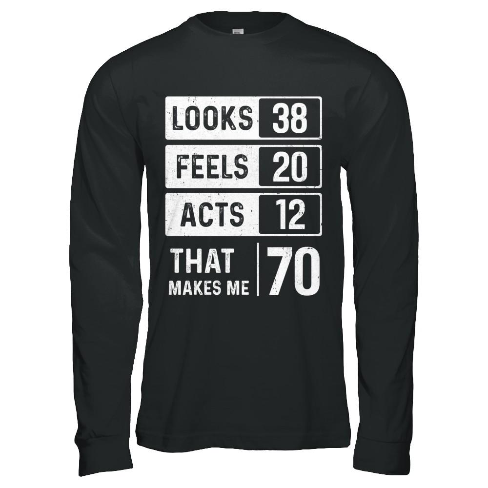 1951 70th Years Old Birthday Looks Feels Acts Make Me 70th-T-Shirt & Hoodie-Long Sleeve T-Shirt-Black