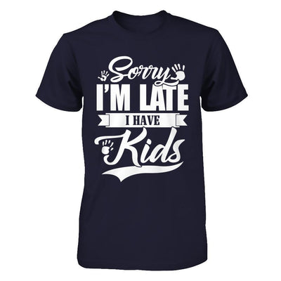 Sorry I'm Late I Have Kids-T-Shirt & Hoodie-Premium T-Shirt-Midnight Navy