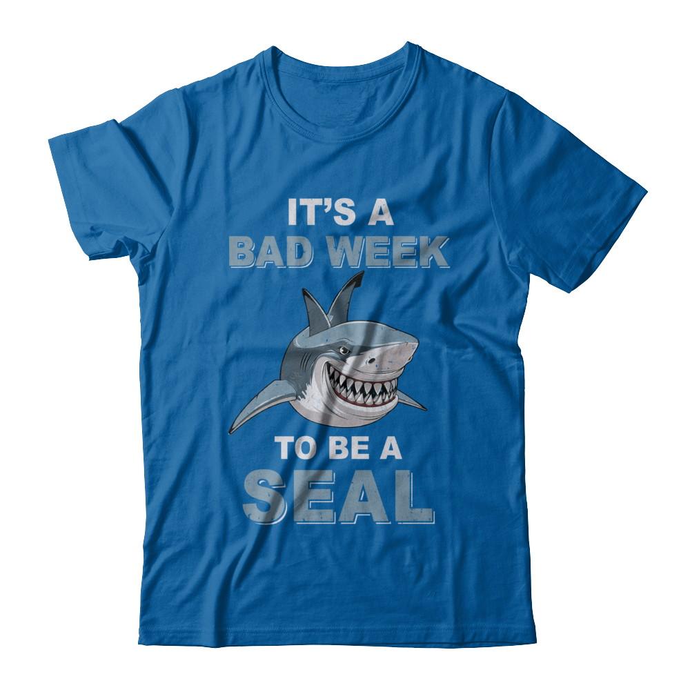 It's Bad Week To Be Seal Funny Shark Gift-T-Shirt & Hoodie-Classic T-Shirt-Royal