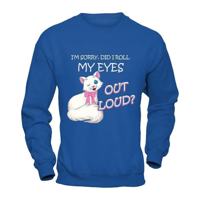 I'm Sorry Did I Roll My Eyes Out Loud-T-Shirt & Hoodie-Crewneck Sweatshirt-Royal