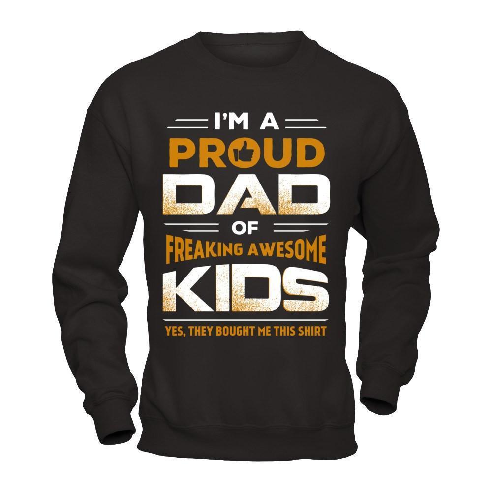I'm Proud Dad Of Freaking Awesome Kids-T-Shirt & Hoodie-Crewneck Sweatshirt-Black
