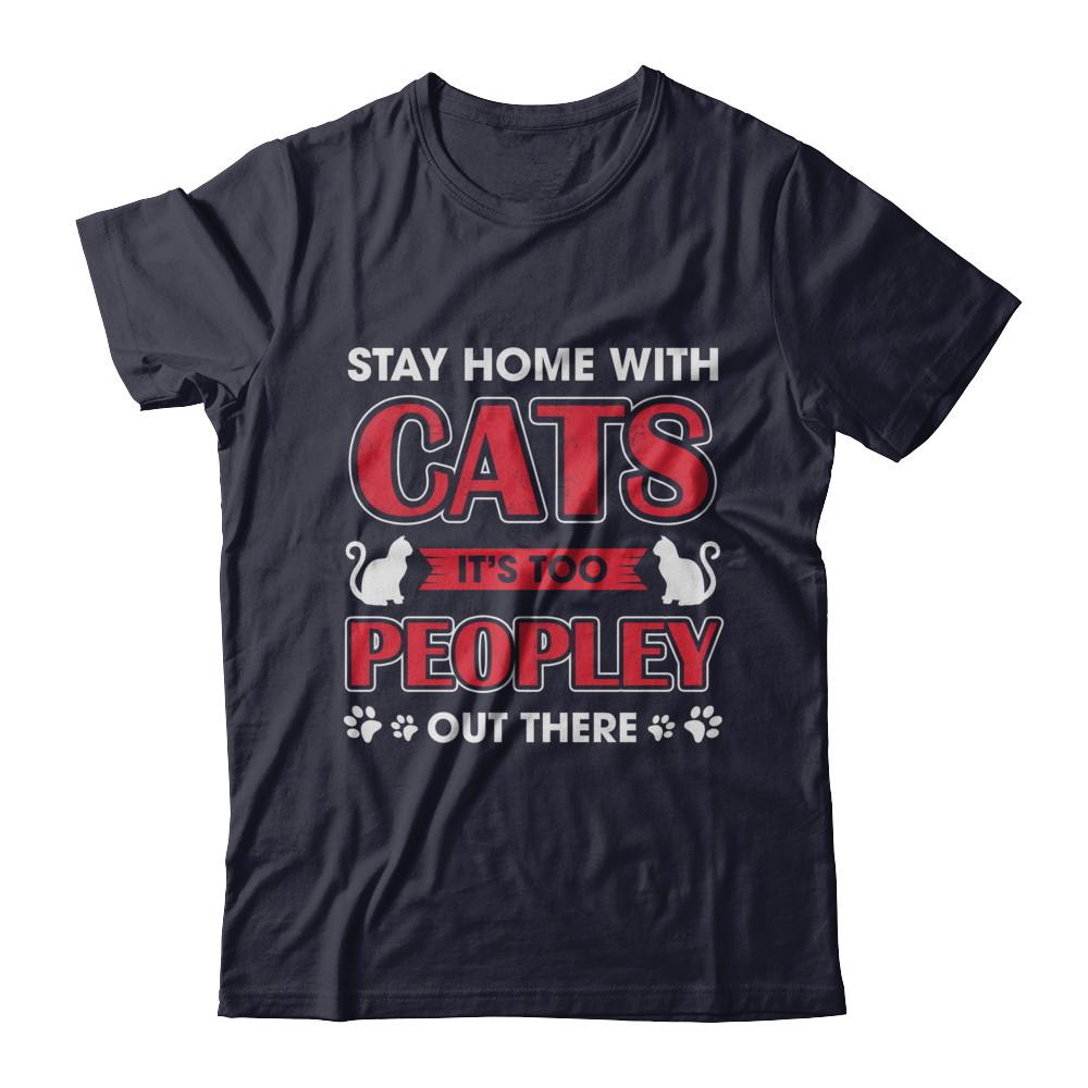 Stay Home With Cats It's Too Peopley Out There-T-Shirt & Sweatshirt-Premium T-Shirt-Midnight Navy