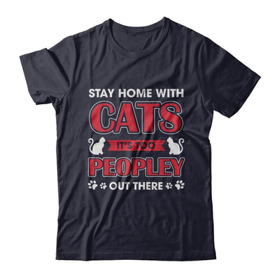 Stay Home With Cats It's Too Peopley Out There-T-Shirt & Sweatshirt-Premium T-Shirt-Midnight Navy