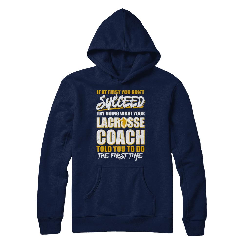 If At First You Don't Succeed Funny Lacrosse Coach-T-Shirt & Hoodie-Pullover Hoodie-Navy