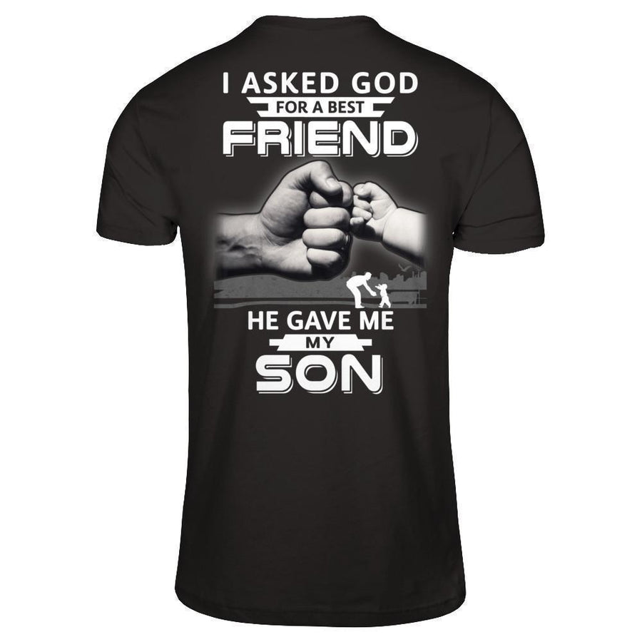 I Asked God For A Best Friend He Gave Me My Son-T-Shirt & Hoodie-Classic T-Shirt-Black