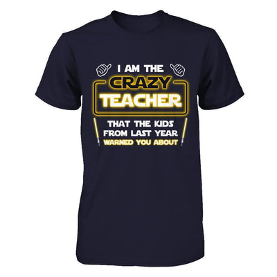 I Am The Crazy Teacher That The Kids From Last Year Warned You About-T-Shirt & Hoodie-Premium T-Shirt-Midnight Navy